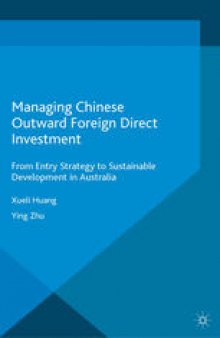 Managing Chinese Outward Foreign Direct Investment: From Entry Strategy to Sustainable Development in Australia
