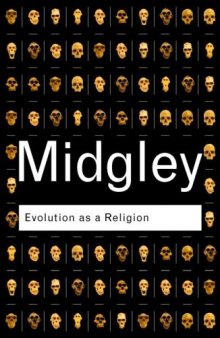 Evolution as a Religion: Strange Hopes and Stranger Fears