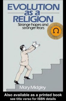 Evolution as a Religion: Strange Hopes and Stranger Fears (University Paperbacks, 852)
