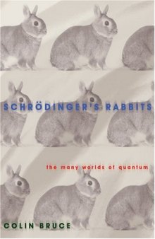 Schrodinger's Rabbits: Entering The Many Worlds Of Quantum