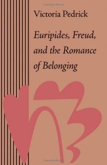 Euripides, Freud, and the romance of belonging