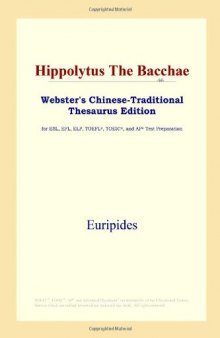 Hippolytus The Bacchae (Webster's Chinese-Traditional Thesaurus Edition)