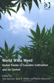 World wide weed : global trends in cannabis cultivation and its control