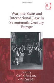 War, the State and International Law in Seventeenth-Century Europe