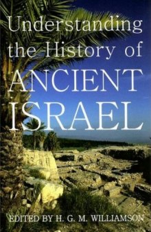 Understanding the History of Ancient Israel (Proceedings of the British Academy)