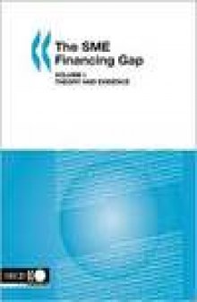The SME Financing Gap: Theory and evidence, Vol. I
