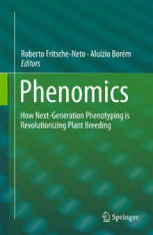 Phenomics: How Next-Generation Phenotyping is Revolutionizing Plant Breeding