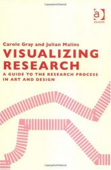 Visualizing Research: A Guide To The Research Process In Art And Design
