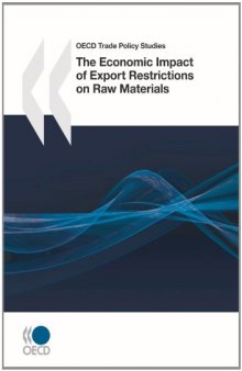The Economic Impact of Export Restrictions on Raw Materials (OECD Trade Policy Studies)