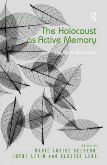 The Holocaust as Active Memory: The Past in the Present