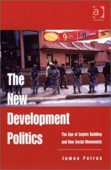 The New Development Politics: The Age of Empire Building and New Social Movements