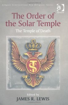 The Order of the Solar Temple: The Temple of Death (Controversial New Religions)