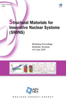 Structural materials for innovative nuclear systems (SMINS) : workshop proceedings, Karlsruhe, Germany, 4-6 June 2007