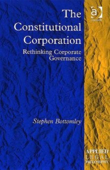 The Constitutional Corporation: Rethinking Corporate Governance (Applied Legal Philosophy)