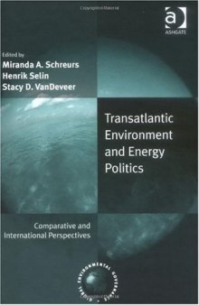 Transatlantic environment and energy politics: comparative and international perspectives