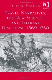 Travel Narratives, the New Science, and Literary Discourse, 1569 - 1750