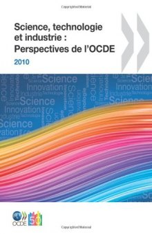 Science, technologie et industrie: Perspectives de l'OCDE 2010 (French Edition)