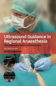 Ultrasound Guidance in Regional Anaesthesia: Principles and practical implementation