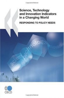Science, Technology and Innovation Indicators in a Changing World:  Responding to Policy Needs
