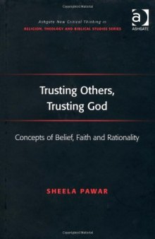 Trusting others, trusting God: concepts of belief, faith and rationality