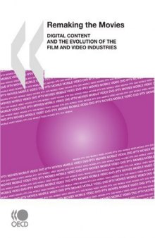 Remaking the Movies:  Digital Content and the Evolution of the Film and Video Industries