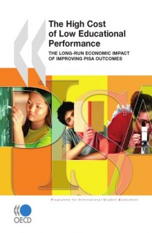 PISA The High Cost of Low Educational Performance: The Long-run Economic Impact of Improving PISA Outcomes