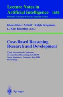 Case-Based Reasoning Research and Development: Third International Conference on Case-Based Reasoning, ICCBR-99 Seeon Monastery, Germany, July 27-30, 1999 Proceedings