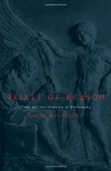 Trials of reason: Plato and the crafting of philosophy