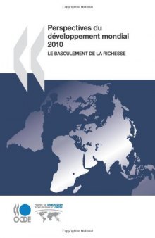 Perspectives du développement mondial 2010 : Le basculement de la richesse