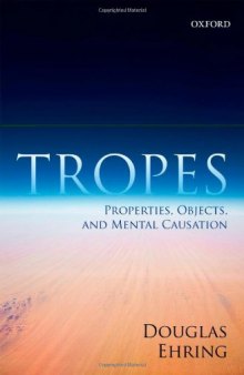 Tropes: Properties, Objects, and Mental Causation  