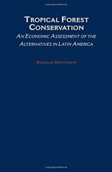 Tropical forest conservation : an economic assessment of the alternatives in Latin America