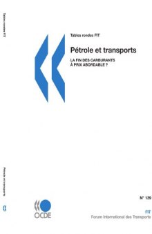 Pétrole et transports : La fin des carburants à prix abordable ? (International Transport Forum, Tables rondes FIT) 