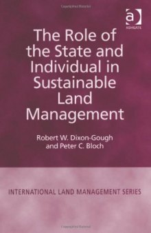 The Role of the State And Individual in Sustainable Land Management (International Land Management Series)  