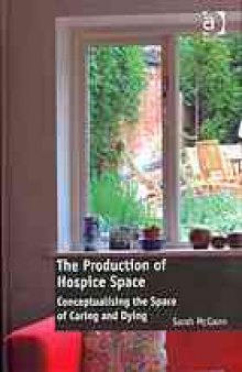 The production of hospice space : conceptualising the space of caring and dying