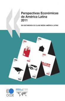 Perspectivas Economicas de America Latina 2011: En que medida es clase media America Latina