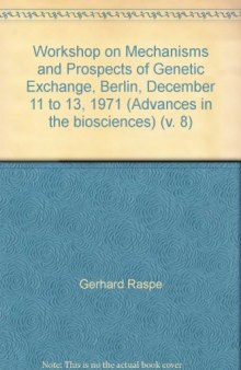 Workshop on Mechanisms and Prospects of Genetic Exchange, Berlin, December 11 to 13, 1971