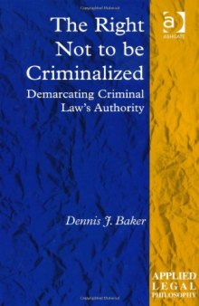 The Right Not to be Criminalized (Applied Legal Philosophy)  