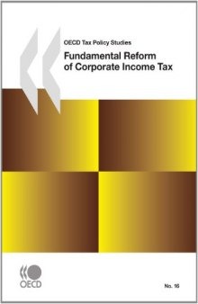 OECD Tax Policy Studies No.16 Fundamental Reform of Corporate Income Tax (Oecd Tax Policy Studies)