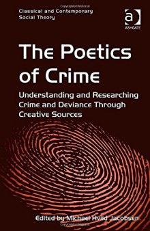 The Poetics of Crime: Understanding and Researching Crime and Deviance Through Creative Sources