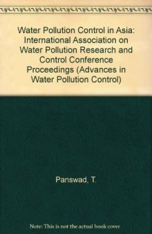 Water Pollution Control in Asia. Proceeding of Second IAWPRC Asian Conference on Water Pollution Control Held in Bangkok, Thailand, 9–11 November, 1988