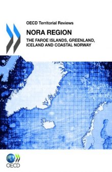 OECD Territorial Reviews: NORA Region 2011. The Faroe Islands, Greenland, Iceland and Coastal Norway