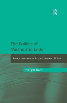 The Politics of Means and Ends: Policy Instruments in the European Union