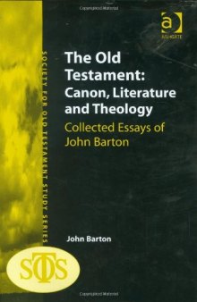 The Old Testament: Canon, Literature and Theology 