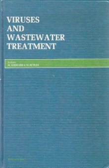 Viruses and Wastewater Treatment. Proceedings of the International Symposium on Viruses and Wastewater Treatment, Held at the University of Surrey, Guildford, 15–17 September 1980