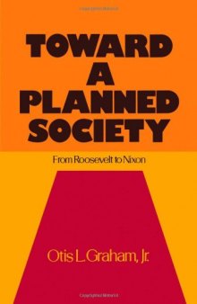 Toward a Planned Society: From Roosevelt to Nixon