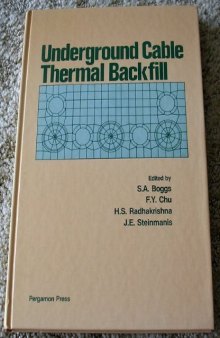 Underground Cable Thermal Backfill. Proceedings of the Symposium on Underground Cable Thermal Backfill, Held in Toronto, Canada, September 17 and 18, 1981