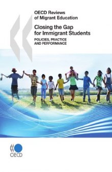OECD Reviews of Migrant Education Closing the Gap for Immigrant Students:  Policies, Practice and Performance
