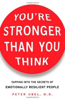 You're stronger than you think: tapping into the secrets of emotionally resilient people