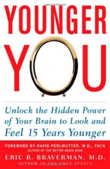 Younger you: unlock the hidden power of your brain to look and feel 15 years younger