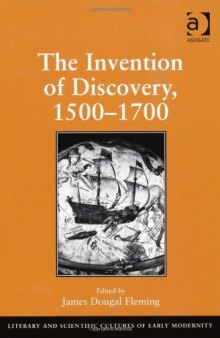 The Invention of Discovery, 1500-1700  
